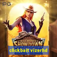 clickbait vizerhd